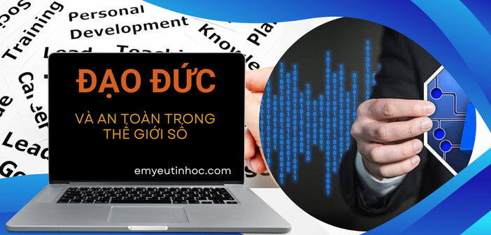 Đạo đức và An toàn trong Thế giới Số